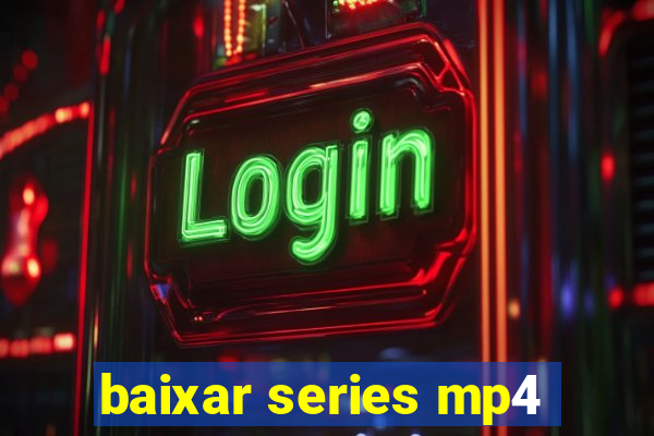 baixar series mp4